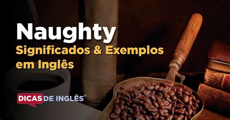 que significa naughty en español|naughty en ingles.